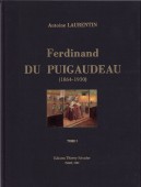 FERDINAND DU PUIGAUDEAU : CATALOGUE RAISONN DE L'OEUVRE PEINT <br>TOME I