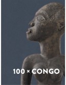 100 X CONGO : UN SICLE D'ART CONGOLAIS  ANVERS