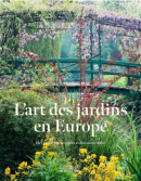 L'ART DES JARDINS EN EUROPE <BR> DE L'VOLUTION DES IDES ET DES SAVOIR-FAIRE