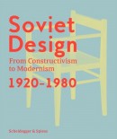 SOVIET DESIGN FROM CONSTRUCTIVISM TO MODERNISM <BR> 1920-1980