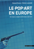 LE POP ART EN EUROPE <br> DE VALERIO ADAMI  CHRISTIAN ZEIMERT