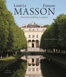 LOUIS LE MASSON, FRANOIS MASSON : DEUX FRRES ARCHITECTE ET SCULPTEUR