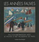 LES ANNES FAUVES <BR> EN COLLABORATION AVEC LE MUSE D'ART MODERNE DE PARIS