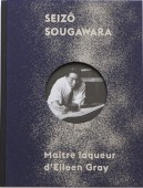 SEIZ SOUGAWARA : MATRE LAQUEUR D'EILEEN GRAY