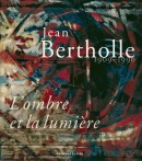 JEAN BERTHOLLE, 1909-1996 : L'OMBRE ET LA LUMIRE