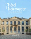 L'HTEL DE NOIRMOUTIER : TROIS CENTS ANS D'HISTOIRE