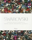 SWAROVSKI : CELEBRATING A HISTORY OF COLLABORATIONS<br>IN FASHION, JEWELRY, PERFORMANCE AND DESIGN