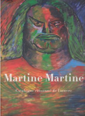 MARTINE MARTINE : CATALOGUE RAISONN DE L'OEUVRE