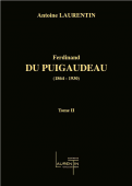 FERDINAND DU PUIGAUDEAU : CATALOGUE RAISONN DE L'OEUVRE PEINT <br>TOME II