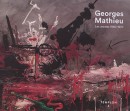 GEORGES MATHIEU : LES ANNES 1960-1970
