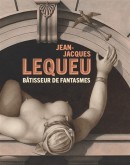 Jean-Jacques Lequeu : btisseur de fantasmes