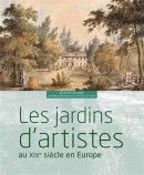 LES JARDINS D'ARTISTES AU XIXE SICLE EN EUROPE : ACTES DU COLLOQUE, DOMAINE DPARTEMENTAL DE LA VALLE-AUX-LOUPS