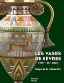 LES VASES DE SVRES, XVIIIE-XXIE SICLES<BR>LOGE DE LA VIRTUOSIT