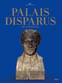 PALAIS DISPARUS DE NAPOLON : TUILERIES, SAINT-CLOUD, MEUDON