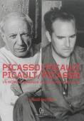 PICASSO-PICAULT, PICAULT-PICASSO <BR> UN MOMENT MAGIQUE  VALLAURIS, 1946-1953