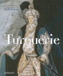 TURQUERIE : UNE FANTAISIE EUROPENNE DU XVIIIE SICLE