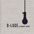 O-Luce di Giuseppe Ostuni: a catalogue raisonné