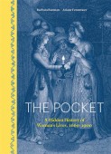 THE POCKET <BR> A HIDDEN HISTORY OF WOMEN'S LIFES 1660-1900