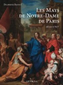 LES MAYS DE NOTRE-DAME DE PARIS, 1630-1707