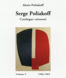 SERGE POLIAKOFF : CATALOGUE RAISONNÉ  <br>Vol. 5 : 1966-1969