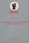 FONTE AU SABLE, FONTE À LA CIRE PERDUE : HISTOIRE D'UNE RIVALITÉ