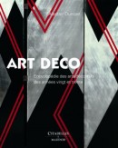 L'ART DÉCO: ENCYCLOPÉDIE DES ARTS DÉCORATIFS <br>DES ANNÉES VINGT ET TRENTE