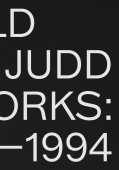 DONALD JUDD: ARTWORKS 1970-1994