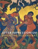 AFTER IMPRESSIONISM, INVENTING MODERN ART