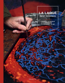 LA LAQUE : ARTS ET TECHNIQUES