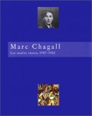 MARC CHAGALL : LES ANNéES RUSSES, 1907-1922