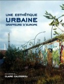 UNE ESTHÉTIQUE URBAINE : GRAFFEURS D'EUROPE