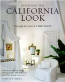 INVENTING THE CALIFORNIA LOOK THROUGH THE LENS OF FRED LYON
