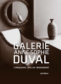 GALERIE ANNE-SOPHIE DUVAL : CINQUANTE ANS DE MODERNITÉ