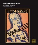 DEGENERATE ART <br>The Attack on Modern Art in Nazi Germany, 1937