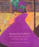 BONNARD TO VUILLARD : THE INTIMATE POETRY OF EVERYDAY LIFE <br>THE NABI COLLECTION OF VICKY AND ROGER SANT