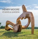 HENRY MOORE: STUDIOS AND GARDENS