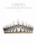 CHRISTIE'S : THE JEWELLERY ARCHIVES REVEALED
