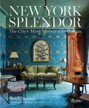 NEW YORK SPLENDOR<BR> THE CITY'S MOST MEMORABLE ROOMS