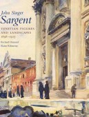 JOHN SINGER SARGENT: FIGURES AND LANDSCAPES 1874-1882 <br>COMPLETE PAINTINGS VOL. IV