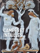 CAMÉES ET INTAILLES : L'ART DES PIERRES GRAVÉES
