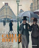 GUSTAVE CAILLEBOTTE: PAINTER AND PATRON OF THE IMPRESSIONISTS