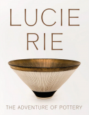 LUCIE RIE: THE ADVENTURE OF POTTERY
