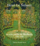 HENRI LE SIDANER EN SON JARDIN DE GERBEROY, 1901-1939