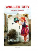 WALLED CITY : THE ART OF THE MURAL