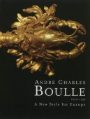ANDRÉ CHARLES BOULLE, 1642-1732: A NEW STYLE FOR EUROPE