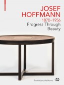 JOSEF HOFFMANN 1870-1956 <br>PROGRESS THROUGH BEAUTY