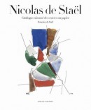 NICOLAS DE STAËL : CATALOGUE RAISONNÉ DES OEUVRES SUR PAPIER