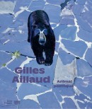 GILLES AILLAUD : ANIMAL POLITIQUE