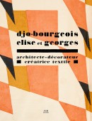 DJO-BOURGEOIS, ÉLISE ET GEORGES <BR> ARCHITECTE-DÉCORATEUR, CRÉATRICE TEXTILE