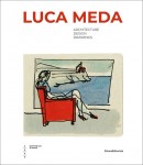 LUCA MEDA: ARCHITECTURE, DESIGN, DRAWINGS